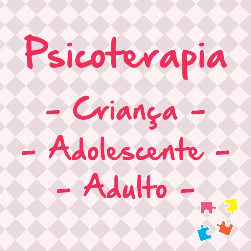 Psicoterapia - Criança - Adolescente - Adulto