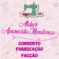 Atelier Aparecida Mendonça - Conserto - Fabricação - Facção